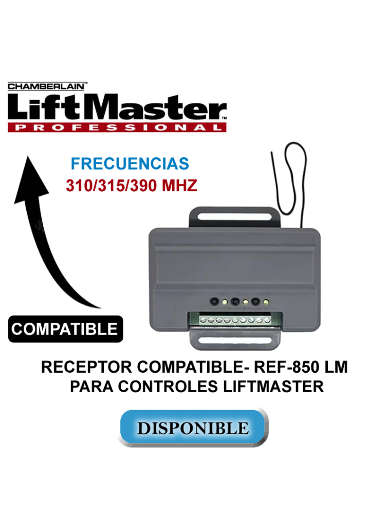 RECEPTOR COMPATIBLE LIFTMASTER- REF 850 LM/ FRECUENCIA 310/315/390 MHZ